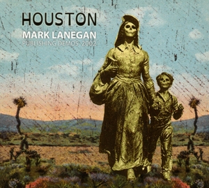 LANEGAN, MARK-HOUSTON PUBLISHING DEMOS 2002