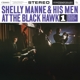 MANNE, SHELLY & HIS MEN-AT THE BLACK HAWK VOL...