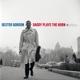 GORDON, DEXTER-DADDY PLAYS THE HORN