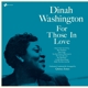 WASHINGTON, DINAH-FOR THOSE IN LOVE