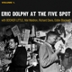 DOLPHY, ERIC-AT THE FIVE SPOT, VOLUME 1 -COLOURED-