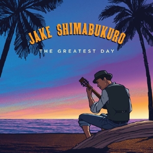 SHIMABUKURO, JAKE-GREATEST DAY -COLOURED-