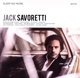 SAVORETTI, JACK-SLEEP NO MORE