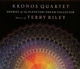 KRONOS QUARTET-SUNRISE OF THE PLANETARY DREAM