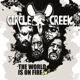 CIRCLE CREEK-WORLD IS ON FIRE