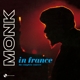 MONK, THELONIOUS-IN FRANCE - THE COMPLETE.
