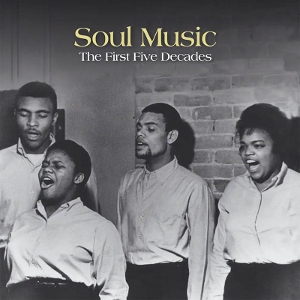 VARIOUS-SOUL MUSIC: THE FIRST FIVE DECADE