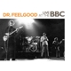 DR. FEELGOOD-LIVE AT THE BBC -DIGI-