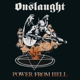 ONSLAUGHT-POWER FROM HELL -PICTURE DISC-