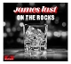 LAST, JAMES-ON THE ROCKS
