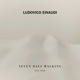 EINAUDI, LUDOVICO-SEVEN DAYS WALKING