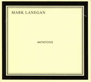 LANEGAN, MARK-IMITATIONS