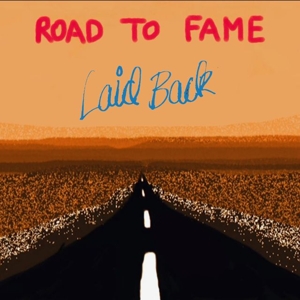 LAID BACK-ROAD TO FAME