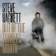 HACKETT, STEVE-OUT OF THE TUNNEL'S MOUTH