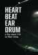Z'EV-HEART BEAT EAR DRUM