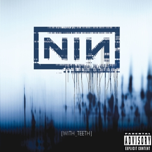 NINE INCH NAILS-WITH TEETH -DIGI-
