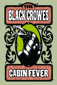 BLACK CROWES-CABIN FEVER
