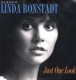 RONSTADT, LINDA-CLASSIC RONSTADT: JUST ONE LOOK