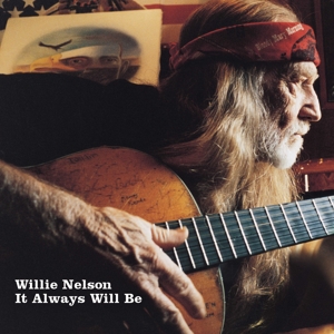 NELSON, WILLIE-IT ALWAYS WILL BE