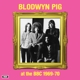 BLODWYN PIG-AT THE BBC 1969-70