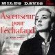 DAVIS, MILES-ASCENSEUR POUR L'ECHAFAUD -LTD-