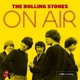 ROLLING STONES-ON AIR