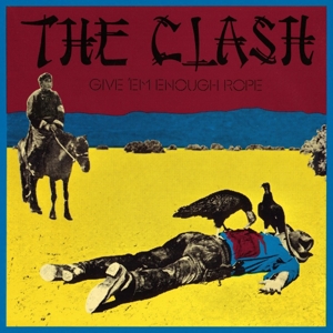CLASH, THE-GIVE 'EM ENOUGH ROPE