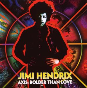 HENDRIX, JIMI-AXIS:BOLDER THAN LOVE