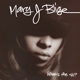 BLIGE, MARY J.-WHAT'S THE 411
