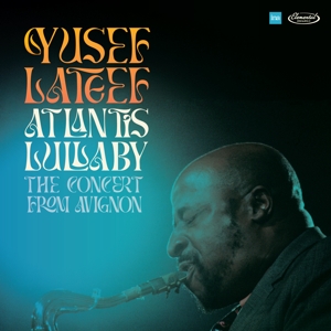 LATEEF, YUSEF-ATLANTIS LULLABY - THE CONCERT FROM AVIGNON