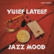 LATEEF, YUSEF-JAZZ MOOD