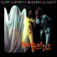 EASTWOOD, CLINT & GENERAL SAINT-TWO BAD DJ