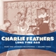FEATHERS, CHARLIE-LONG TIME AGO