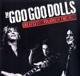GOO GOO DOLLS-GREATEST HITS VOLUME ONE - THE SINGLES
