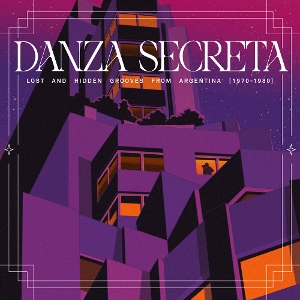 VARIOUS-DANZA SECRETA: LOST AND HIDDEN GROOVES FROM ARGENTINA (