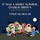 GUARALDI, VINCE-IT WAS A SHORT SUMMER, CHARLIE BROWN