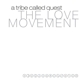 A TRIBE CALLED QUEST-THE LOVE MOVEMENT