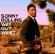 ROLLINS, SONNY-WAY OUT WEST