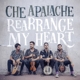 CHE APALACHE-REARRANGE MY HEART