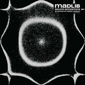 MADLIB-SOUND ANCESTORS (ARRANGED BY KIERAN HEBDEN)