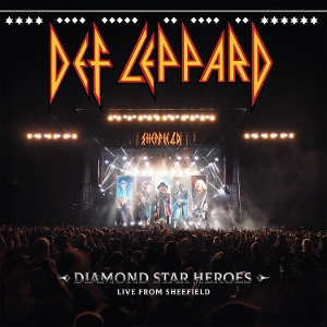 DEF LEPPARD-DIAMOND STAR HEROES LIVE FROM SHEFFIELD