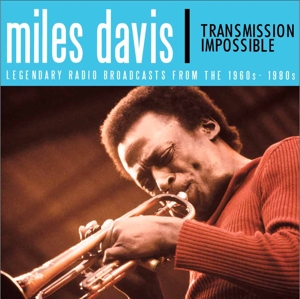 DAVIS, MILES-TRANSMISSION IMPOSSIBLE