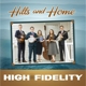 HIGH FIDELITY-HILLS AND HOME