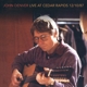 DENVER, JOHN-LIVE AT CEDAR RAPIDS