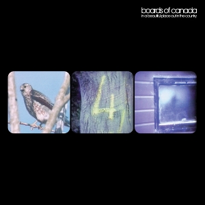 BOARDS OF CANADA-IN A BEAUTIFUL PLACE OUT IN THE COUNTRY.