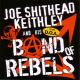 KEITHLEY, JOE -SHITHEAD--BAND OF REBELS