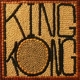 KING KONG-BUNCHA BEANS