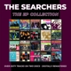 SEARCHERS-EP COLLECTION