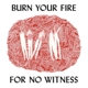 OLSEN, ANGEL-BURN YOUR FIRE FOR NO WITNESS