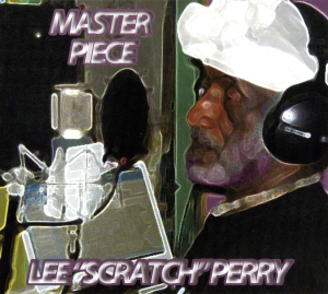 PERRY, LEE -SCRATCH--MASTER PIECE
